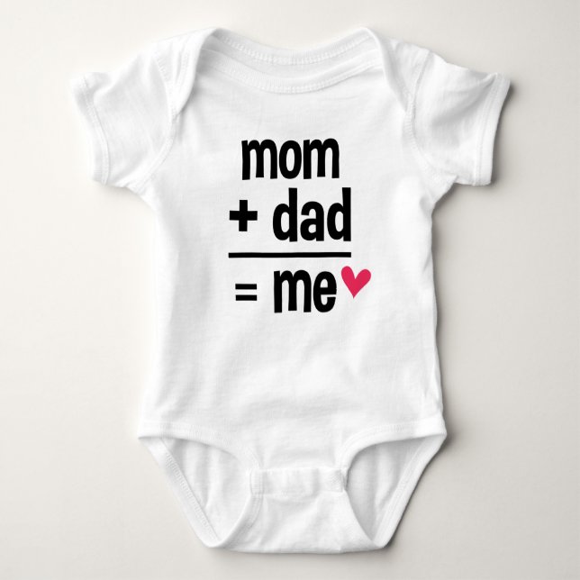 Mom + Dad = Me Baby Bodysuit (Front)