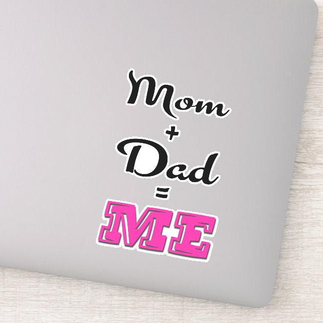 Mom + Dad = ME Sticker (Detail)