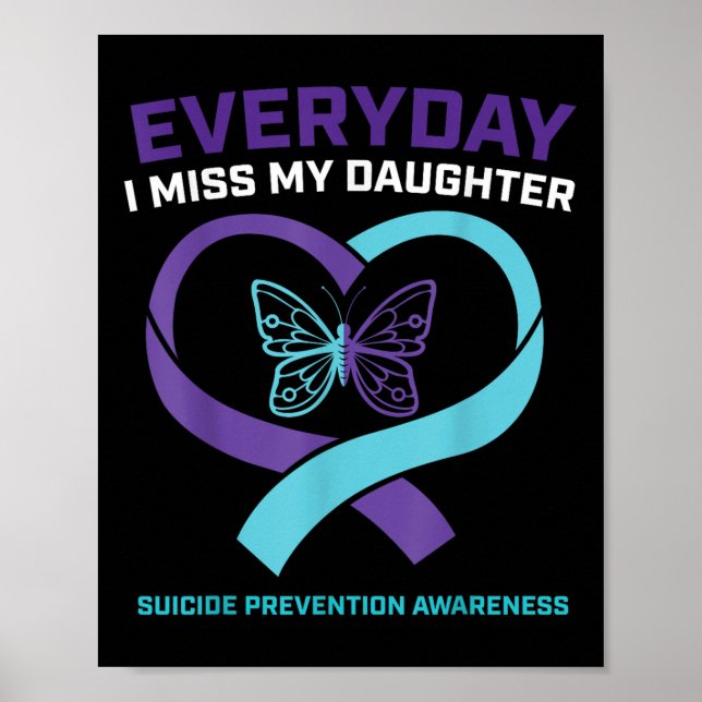 Mom Dad Miss Daughter Suicide Awareness Prevention Poster (Front)