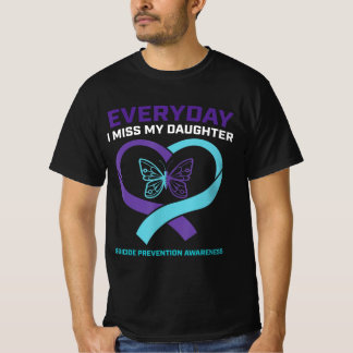 Mom Dad Miss Daughter Suicide Awareness Prevention T-Shirt