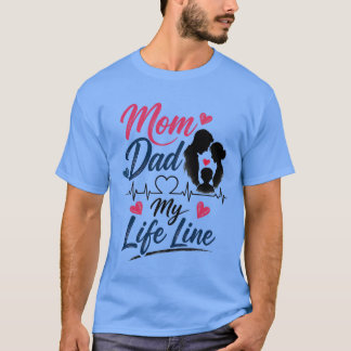 Mom Dad My Life Line T-Shirt Design