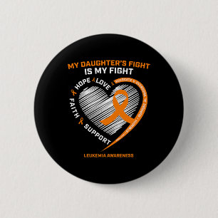 Mom Dad Orange My Daughters Fight Leukemia Cancer Button