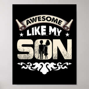 Mom Dad Quote Awesome Like My Son Happy Father's Poster