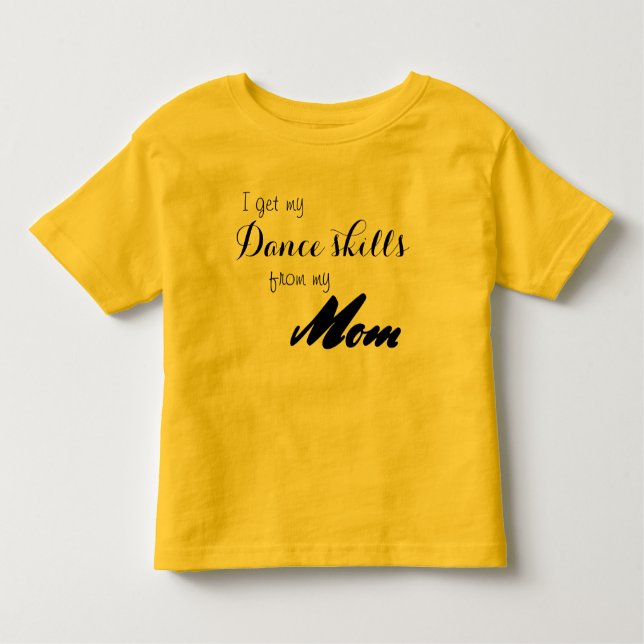 Mom dance skills dance shirt (Front)