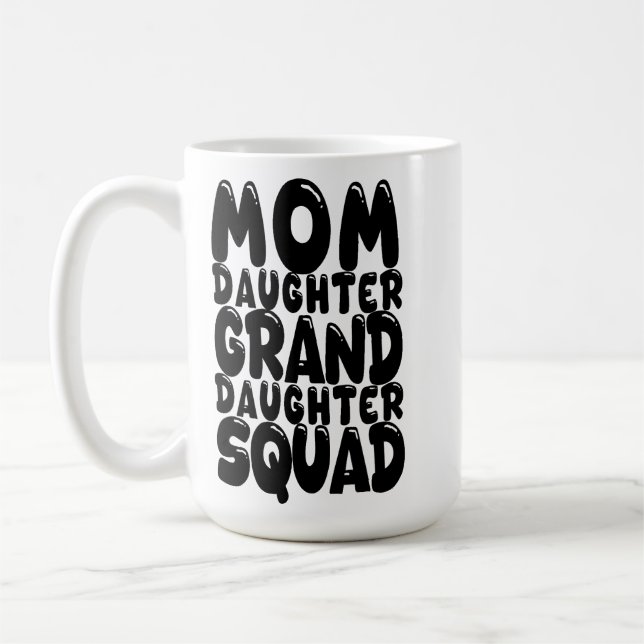 Mom Daughter Granddaughter Squad Matching Family Coffee Mug (Left)