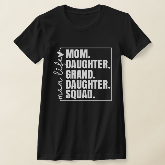 Mom Daughter Granddaughter Squad Mother's Day T-Shirt (Laydown)