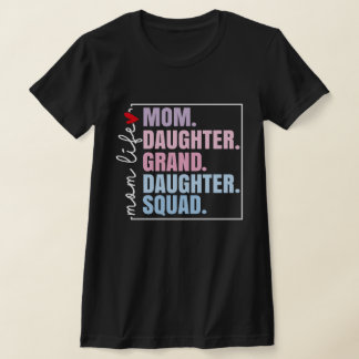 Mom Daughter Granddaughter Squad Mother's Day T-Shirt