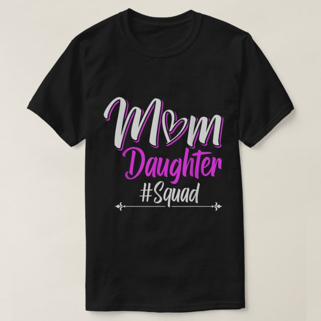 Mom Daughter Squad  T-Shirt (Design Front)