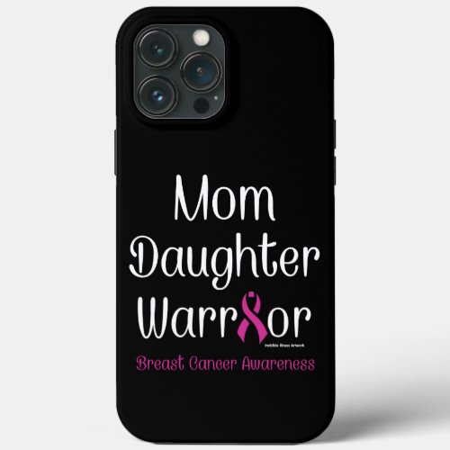 Mom Daughter WarriorBreast Cancer iPhone 13 Pro Max Case