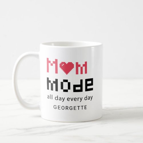 Mom Day Mothers Day Everyday Gag Moms Personalized Coffee Mug