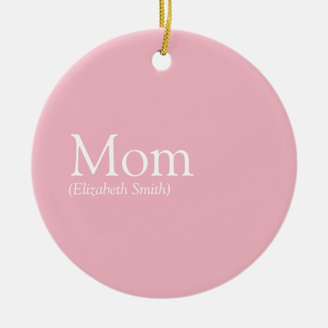 Mom Definition Quote Pink Ceramic Ornament (Front)