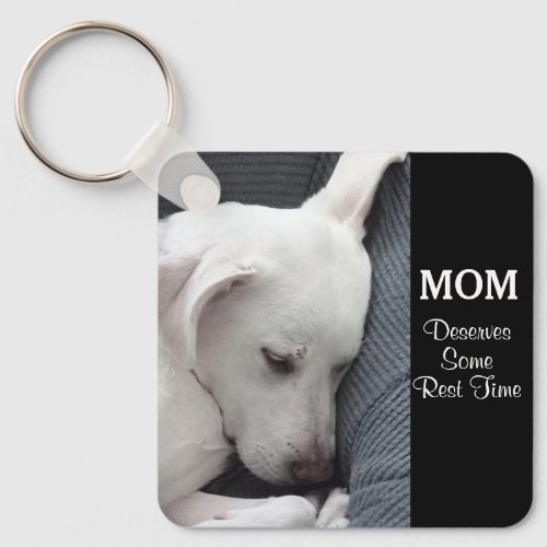 Mom Deserves Some Rest Time Cute White Puppy Dog Keychain