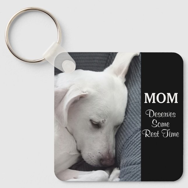 Mom Deserves Some Rest Time Cute White Puppy Dog Keychain (Front)