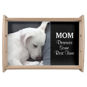 Mom Deserves Some Rest Time Cute White Puppy Dog Serving Tray