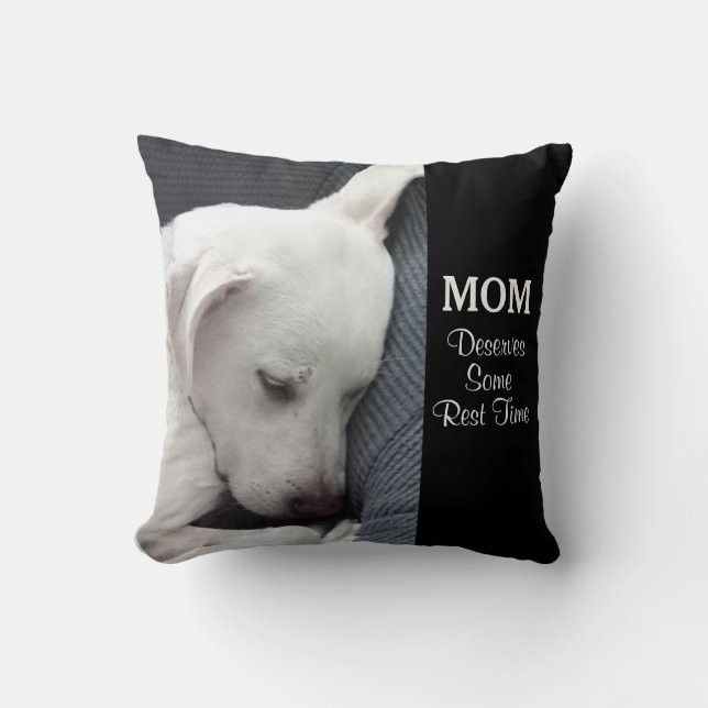 Mom Deserves Some Rest Time Cute White Puppy Dog Throw Pillow (Front)