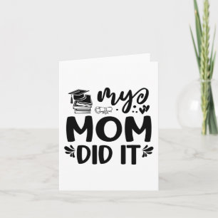 Mom Did It Graduation Graduated Proud Children  Card