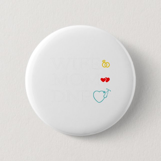 Mom Dnp Cute Doctor Of Nursing Practice Graduation Button (Front)