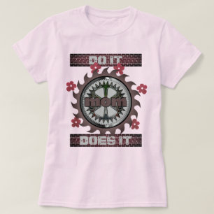 Mom Do it Does it DIY T-Shirt
