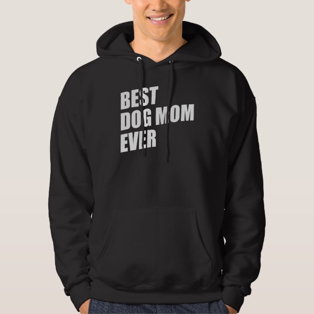 Mom Dog Moms Best Dog Mom Ever Best Dog Mom Hoodie (Front)