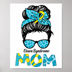 Mom Down Syndrome Awareness Messy Bun Mom Mother G Poster