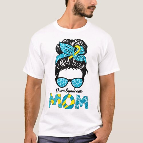 Mom Down Syndrome Awareness Messy Bun Mom Mother G T_Shirt