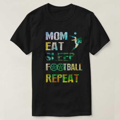 MOM EAT SLEEP FOOTBALL REPEAT T_Shirt