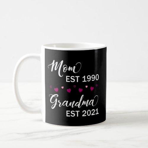 Mom Est 1990 Grandma Est 2021 Coffee Mug