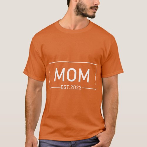 Mom Est 2023 Promoted to Mother 2023 First Mothers T_Shirt