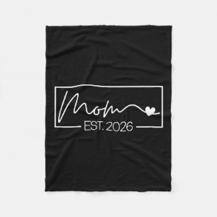 Mom Est. 2026 Expect Baby 2026 Mother 2026 New Mom Fleece Blanket