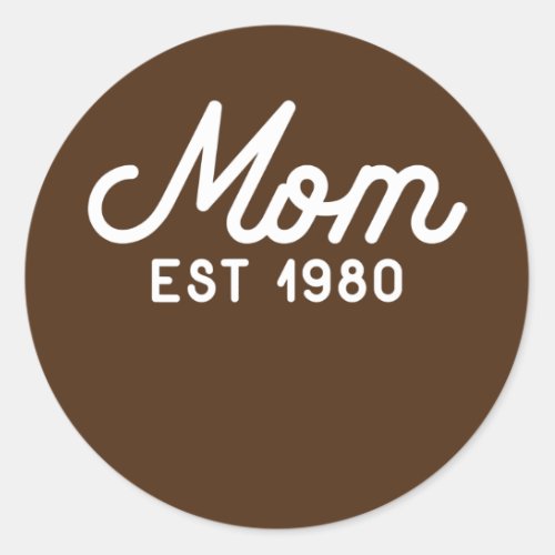 Mom Established 1980 Mothers Day  Classic Round Sticker