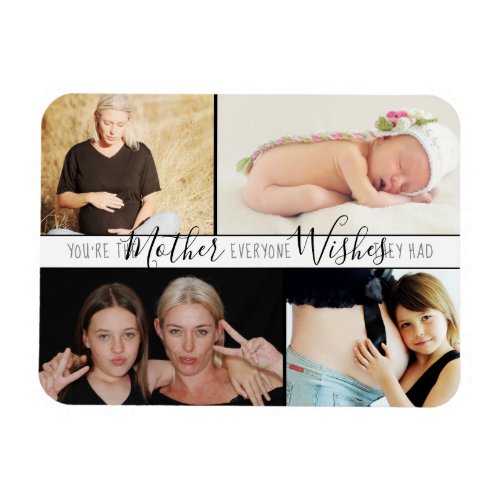 Mom Everyone Wants  Chic White Quote Family Photo Magnet