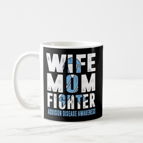 Mom Fighter Addison Disease Awareness Coffee Mug