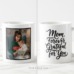 Mom Forever Grateful For You Soft Script 1 Photo Coffee Mug