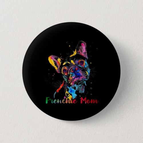 Mom French Bulldog Dog Lovers Mothers Day  Button