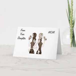 MOM-FROM YOUR DAUGHTER=HAPPY MOTHER'S DAY CARD