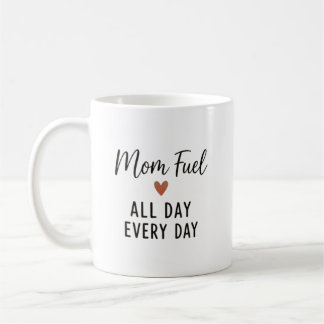 Mom Fuel All Day Every Day Funny Typography Coffee Mug