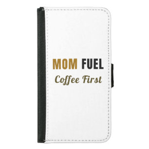 Mom Fuel Coffee First Funny Mom Phone Case