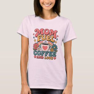 Mom Fuel Coffee Love retro mothers day gift T-Shirt