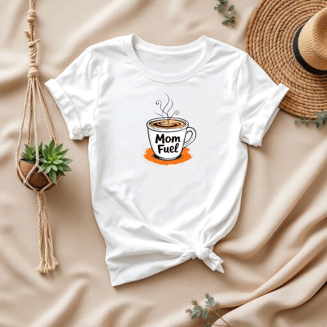 Mom Fuel | Hilarious Coffee Lover Mom T-Shirt (Creator Uploaded)