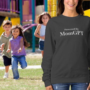 Mom Funny Birthday - Powered By MomGPT - Ai Joke Sweatshirt