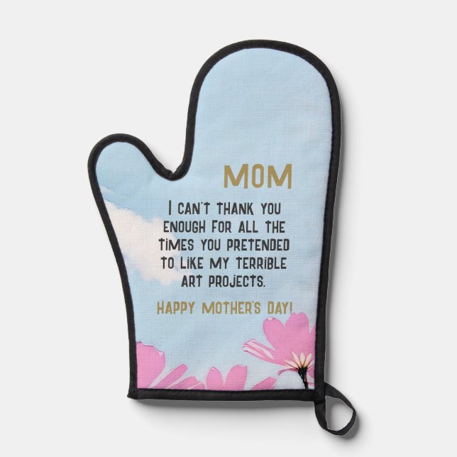 Mom Funny Quote Humor Flowers Floral Mother's Day Oven Mitt (Front)