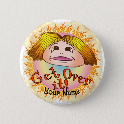 Mom Get Over It custom name Button