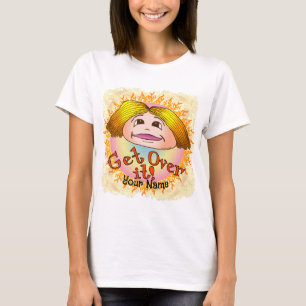 Mom Get Over It T-Shirt