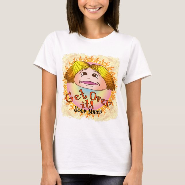 Mom Get Over It T-Shirt (Front)