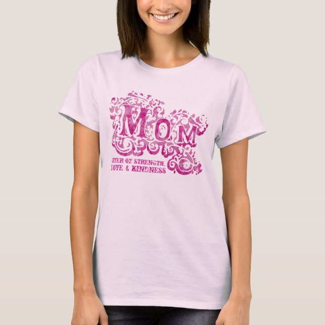 Mom giver of strength, love & kindness pink tee (Front)