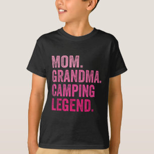 Mom Grandma Camping Legend Funny Camper Mom T-Shirt