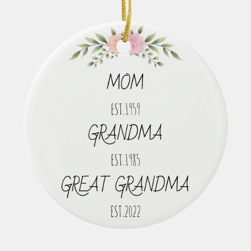 Mom Grandma Great Grandma Est Custom Year Ceramic Ornament
