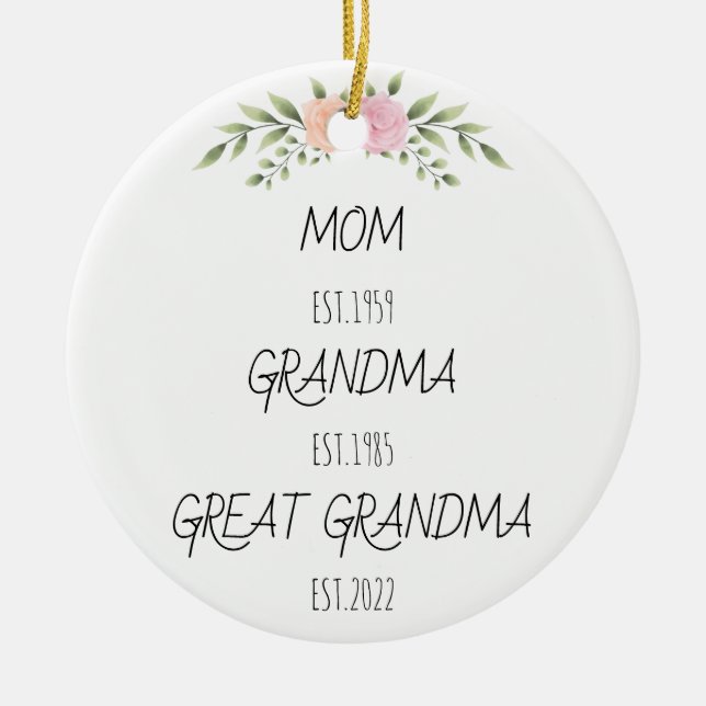 Mom Grandma Great Grandma Est Custom Year Ceramic Ornament (Front)