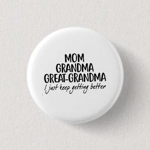 Mom Grandma Great-Grandma Mothers Day Button