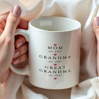 Mom | Grandma | Great Grandma Year Est.  Coffee Mug